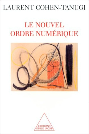 Le nouvel ordre numérique - Laurent Cohen-Tanugi