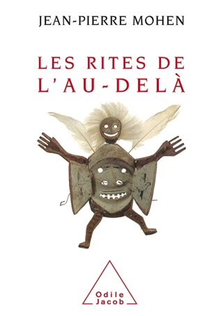 Les rites de l'au-delà - Jean-Pierre Mohen