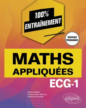 Maths appliquées : ECG-1 : nouveaux programmes - Maxime Bailleul