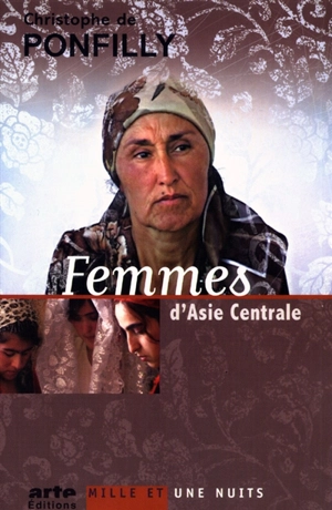 Femmes d'Asie centrale - Christophe de Ponfilly