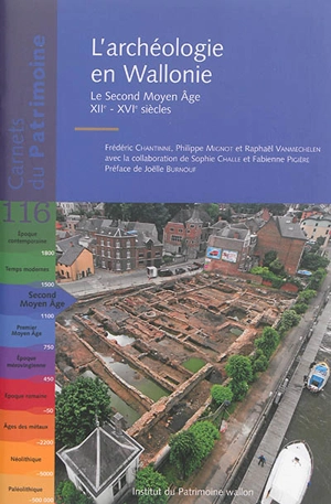 L'archéologie en Wallonie. Le second Moyen Age : XIIe-XVIe siècles - Frédéric Chantinne