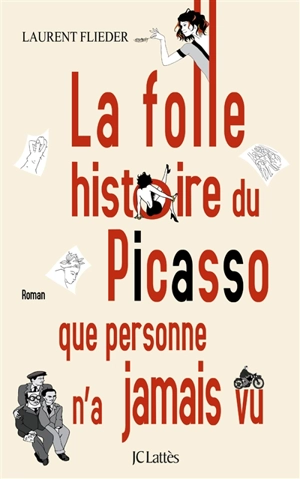 La folle histoire du Picasso que personne n'a jamais vu - Laurent Flieder