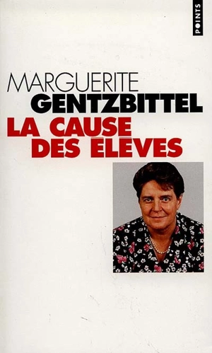 La cause des élèves - Marguerite Gentzbittel