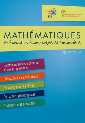 Mathématiques et éducation économique et financière : 6e, 5e, 4e, 3e - Institut pour l'éducation financière du public (Paris)