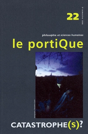 Portique (Le), n° 22. Catastrophe(s) ?