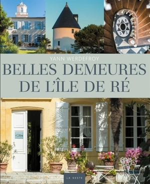 Belles demeures de l'île de Ré - Yann Werdefroy