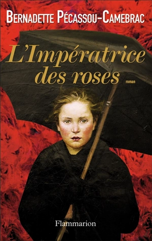 L'impératrice des roses - Bernadette Pécassou-Camebrac