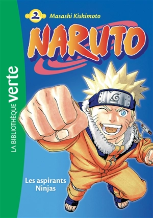 Naruto. Vol. 2. Les aspirants ninjas - Masashi Kishimoto