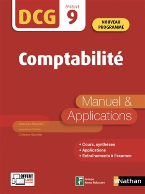 Comptabilité, DCG épreuve 9 : manuel & applications : nouveau programme - Jean-Luc Siegwart