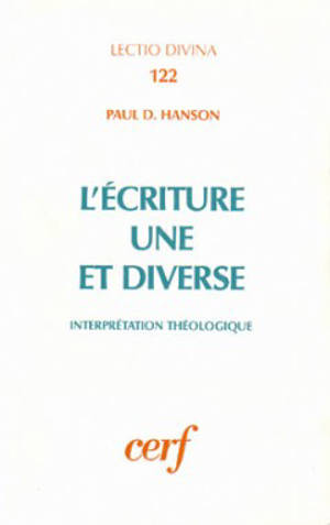L'Ecriture une et diverse : interprétation théologique - Paul Hanson