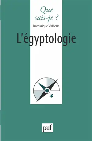 L'Egyptologie - Dominique Valbelle