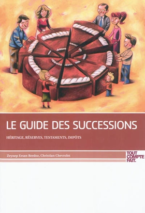 Le guide des successions : héritage, réserves, testaments, impôts - Zeynep Ersan Berdoz