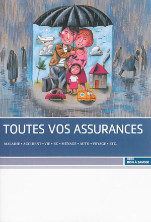 Toutes vos assurances : maladie, accident, vie, RC, ménage, auto, voyage, etc.