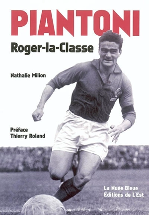 Piantoni : Roger-la-Classe - Nathalie Million