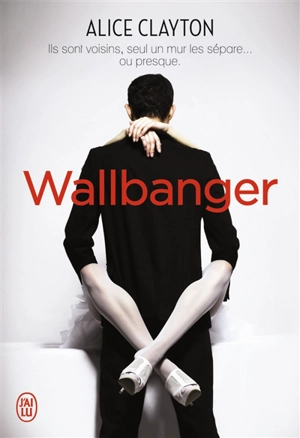 Wallbanger - Alice Clayton