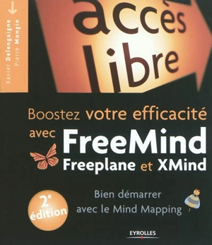 Boostez votre efficacité avec FreeMind, Freeplane et XMind : bien démarrer avec le Mind Mapping - Pierre Mongin