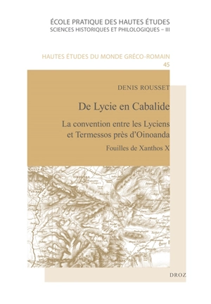 De Lycie en Cabalide : la convention entre les Lyciens et Termessos près d'Oinoanda - Denis Rousset