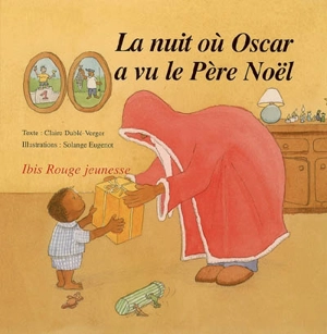 La nuit où Oscar a vu le Père Noël - Claire Dublé-Verger