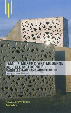 LAM, le Musée d'art moderne de Lille métropole - Lionel Blaisse