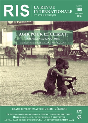 Revue internationale et stratégique, n° 109. Agir pour le climat : arènes, enjeux, pouvoirs