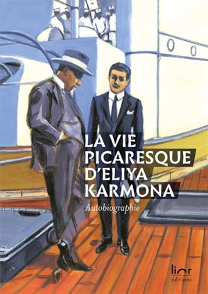 La vie picaresque d'Eliya Karmona : autobiographie - Eliya Karmona