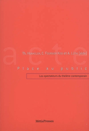 Place au public : les spectateurs du théâtre contemporain