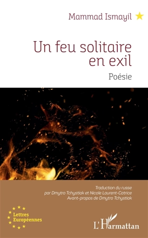 Un feu solitaire en exil - Mamed Ismayil