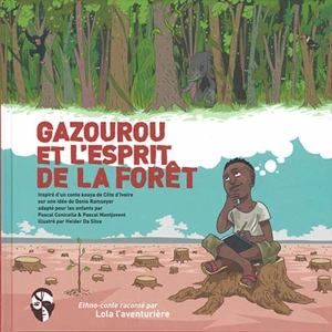 Gazourou et l'esprit de la forêt - Pascal Conicella