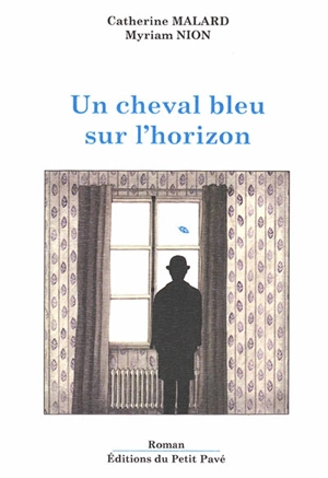 Un cheval bleu sur l'horizon - Catherine Malard