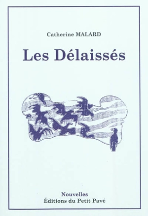 Les délaissés - Catherine Malard