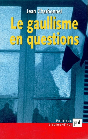 Le gaullisme en questions - Jean Charbonnel