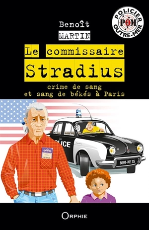 Le commissaire Stradius. Crime de sang et sang de békés à Paris - Benoît Martin