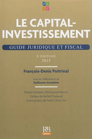 Le capital-investissement : guide juridique et fiscal - François-Denis Poitrinal