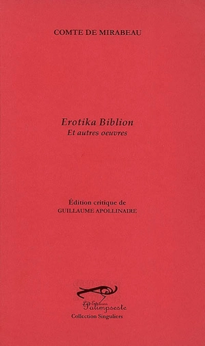 Erotika biblion : et autres oeuvres - Honoré-Gabriel Riquetti comte de Mirabeau