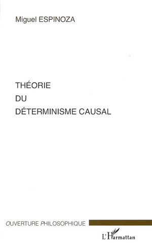 Théorie du déterminisme causal - Miguel Espinoza