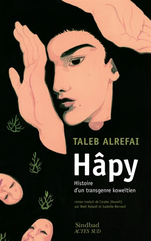 Hâpy : histoire d'un transgenre koweïtien - Taleb Alrefai