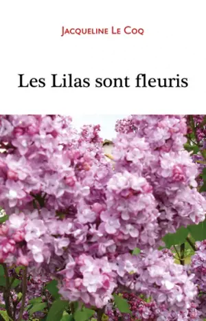 Les lilas sont fleuris - Jacqueline Le Coq