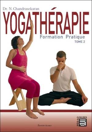 Yogathérapie : formation pratique. Vol. 2 - Natesan Chandrasekaran