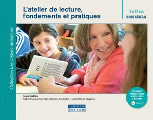 L'atelier de lecture, fondements et pratiques : guide général, 8 à 12 ans - Calkins, Lucy