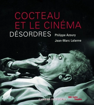 Cocteau et le cinéma, désordres - Jean-Marc Lalanne