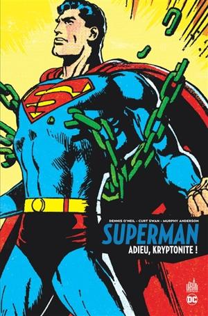 Superman : adieu, kryptonite ! - Dennis O'Neil