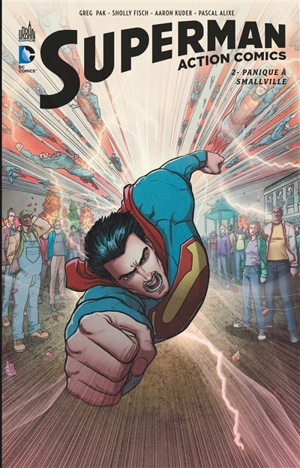 Superman : action comics. Vol. 2. Panique à Smallville - Greg Pak