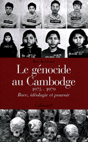 Le génocide au Cambodge 1975-1979 : race, idéologie et histoire - Ben Kiernan