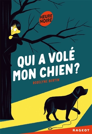 Qui a volé mon chien ? - Roselyne Bertin