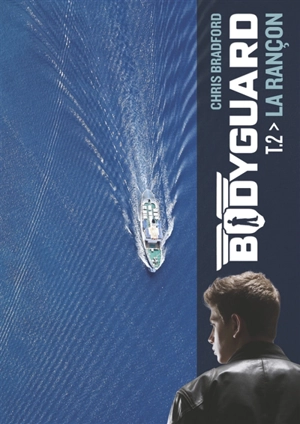 Bodyguard. Vol. 2. La rançon - Chris Bradford