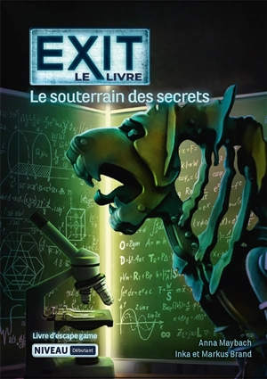 Exit : le livre. Le souterrain des secrets - Anna Maybach