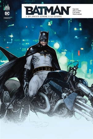 Batman rebirth. Vol. 5. En amour comme à la guerre - Tom King