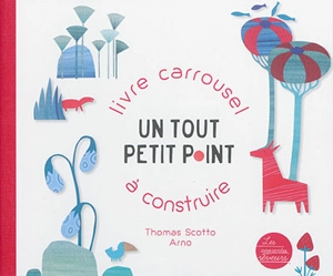 Un tout petit point : livre-carrousel à construire - Thomas Scotto