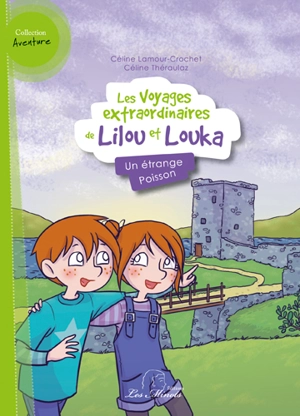 Les voyages extraordinaires de Lilou et Louka. Vol. 3. Un étrange poisson - Céline Lamour-Crochet