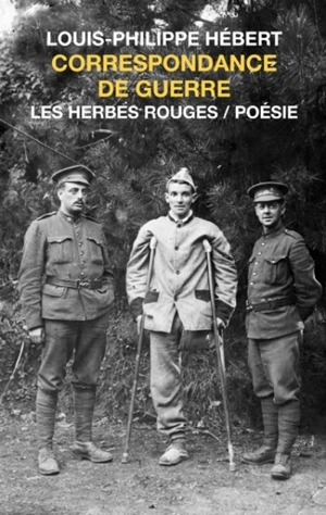 Correspondance de guerre - Louis-Philippe Hébert